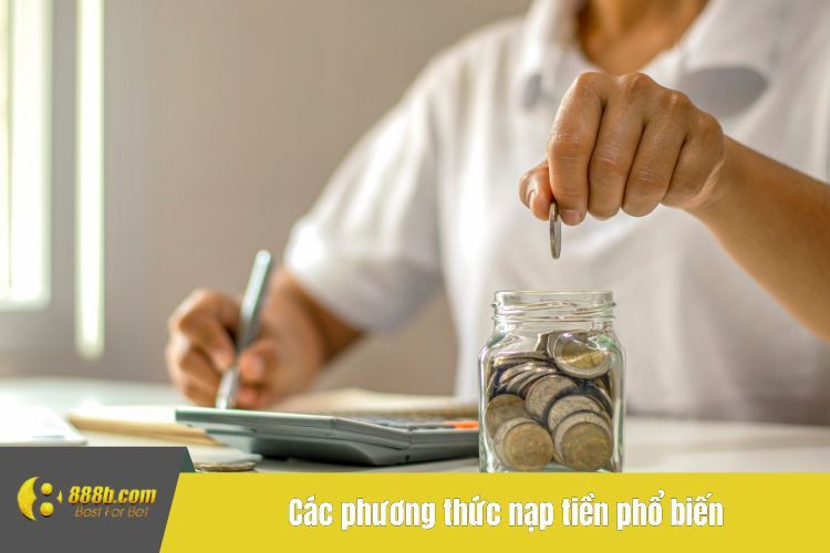 Các phương thức nạp tiền phổ biến