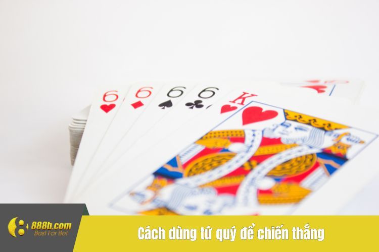 Cách dùng tứ quý để chiến thắng