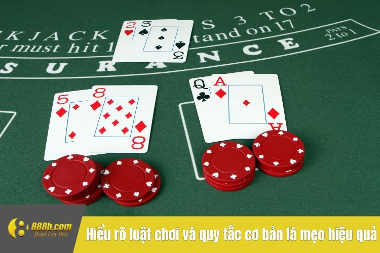 Hiểu rõ luật chơi và quy tắc cơ bản là mẹo hiệu quả