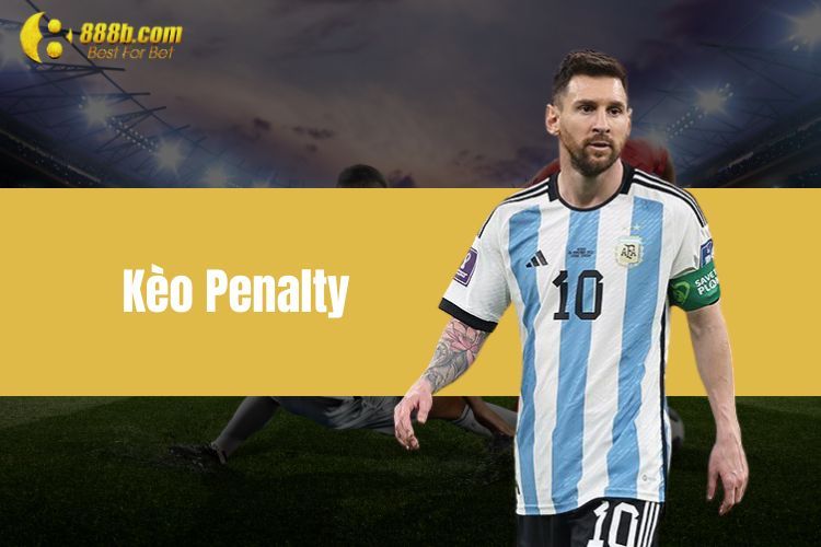 Kèo Penalty - Giải mã những điều thắc mắc của bet thủ