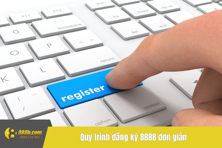 Quy trình đăng ký 888B đơn giản