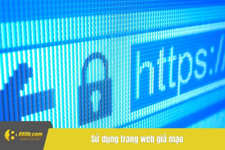 Sử dụng trang web giả mạo