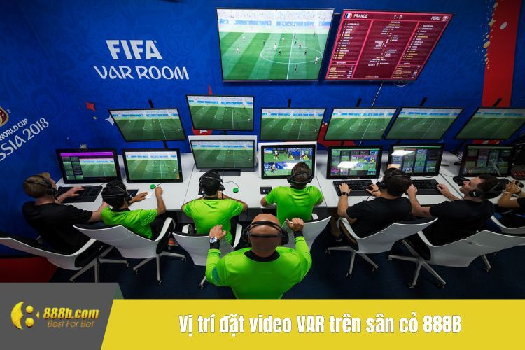 Vị trí đặt video VAR trên sân cỏ 888B